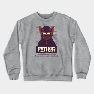 Fathor Definition Like A Dad Just Way Mightier, Dad Funny Sayings, Cute Fathers Day Gift, Dog Dad Who Loves Dogs, Papa Definition T-Shirt Crewneck Sweatshirt